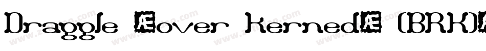 Draggle [over kerned] (BRK)字体转换